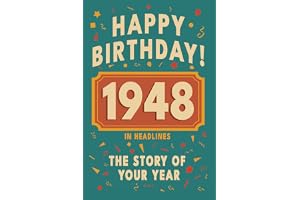 Happy Birthday! 1948: A Year in Headlines – Nostalgic 1948 History Book with Authentic News and Memories – Perfect Birthday o