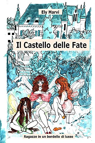Download Il Castello delle Fate: Ragazze in un bordello di lusso Download Il Castello delle Fate: Ragazze in un bordello di lusso