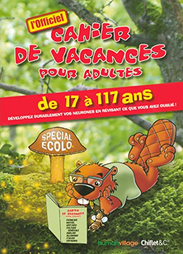 LE CAHIER DE VACANCES POUR ADULTES SPECIAL ECOLO LE CAHIER DE VACANCES POUR ADULTES SPECIAL ECOLO