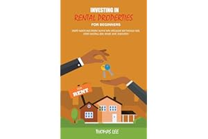 INVESTING IN RENTAL PROPERTIES FOR BEGINNERS: CREATE WEALTH AND PASSIVE INCOME WITH INTELLIGENT BUY THROUGH REAL ESTATE INVESTING ( BUY, REHAB, RENT, REINVESTED)