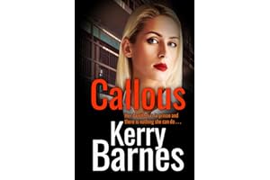 Callous: A gritty and gripping crime thriller that will have you hooked. (Georgie Deacon series)
