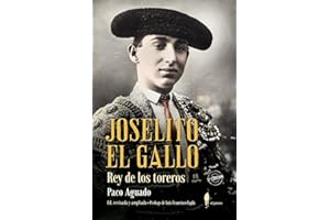 Joselito El Gallo, rey de los toreros (Memoria)
