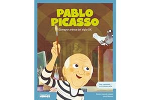 Pablo Picasso.El mayor artista del siglo XX | Cuentos para niños y niñas para conocer a los grandes personajes de la historia y los valores que los inspiraron.