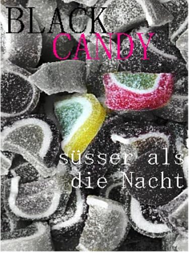 Black Candy:süsser als die Nacht---Part Eins (German Edition) Kindle Edition