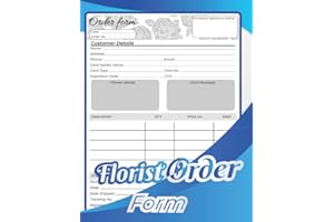 Florist Order Form Book: Flower Daily Sales Client Order Tracker , Flower Shop Business Planner , Up to 50 order Forms (one Full one Blank) .