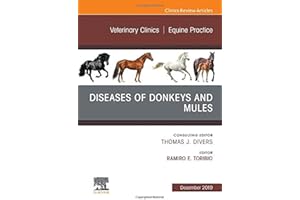 Diseases of Donkeys and Mules, an Issue of Veterinary Clinics of North America: Equine Practice: Volume 35-3