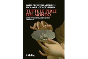 Tutte le perle del mondo. Storie di viaggi, scambi e magnifici ornamenti