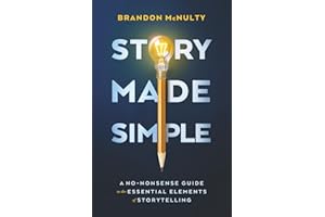 Story Made Simple: A No-Nonsense Guide to the Essential Elements of Storytelling