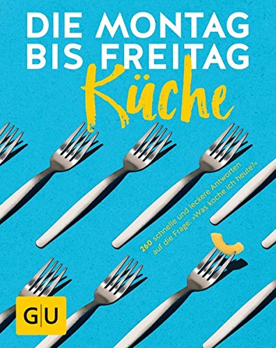 Download Die Montag-bis-Freitag-Küche: 260 schnelle und leckere Antworten auf die Frage: »Was koche ich heute?« (GU Grundkochbücher) Download Die Montag-bis-Freitag-Küche: 260 schnelle und leckere Antworten auf die Frage: »Was koche ich heute?« (GU Grundkochbücher)