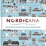 Image de Nordicana: 100 Icons of Nordic Cool & Scandi Style (English Edition)