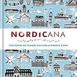 Image de Nordicana: 100 Icons of Nordic Cool & Scandi Style (English Edition)