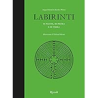 Labirinti di piante, di pietra e di terra