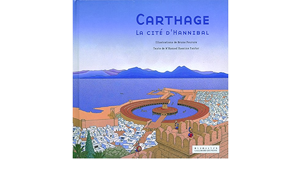 Carthage La Cite D Hannibal Fantar M Hamed Hassine Fourure Bruno Livres Amazon Fr
