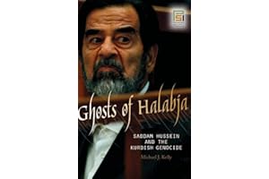 Ghosts of Halabja: Saddam Hussein and the Kurdish Genocide (Praeger Security International)