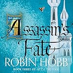 Assassin's Fate: Fitz and the Fool, Book 3