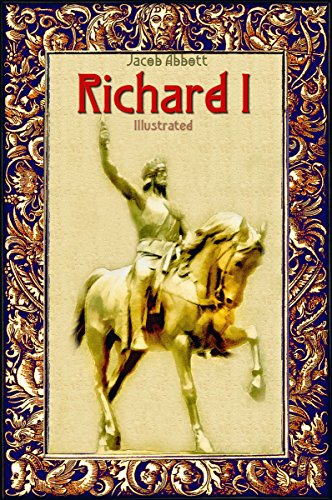 Richard I: Illustrated (History Alive Book 22) (English Edition)