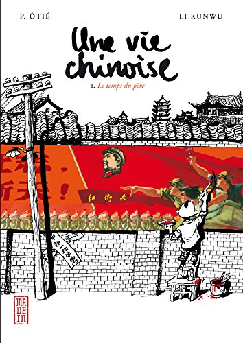 Recherche et téléchargement gratuits de livres PDF Une vie chinoise - tome 1 - Le temps du père (Made in...) RTF 