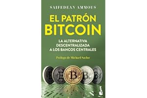 El patrón Bitcoin: La alternativa descentralizada a los bancos centrales (Empresa y Talento)