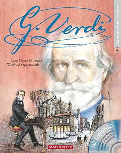 Giuseppe Verdi: Ein musikalisches Bilderbuch mit CD Giuseppe Verdi: Ein musikalisches Bilderbuch mit CD