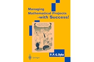 Managing Mathematical Projects - with Success! (Springer Undergraduate Mathematics)