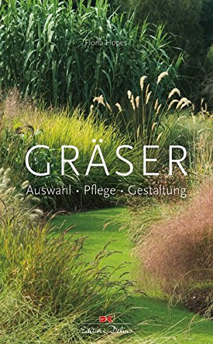 Download Gräser: Auswahl • Pflege • Gestaltung Download Gräser: Auswahl • Pflege • Gestaltung