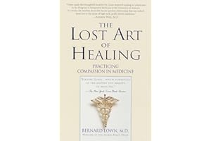 The Lost Art of Healing: Practicing Compassion in Medicine