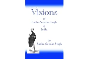 Visions of Sadhu Sundar Singh of India