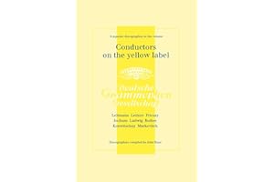 Conductors On The Yellow Label [Deutsche Grammophon]. 8 Discographies. Fritz Lehmann, Ferdinand Leitner, Ferenc Fricsay, Eugen Jochum, Leopold Ludwig, ... Franz Konwitschny, Igor Markevitch. [1998].