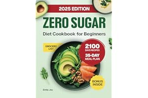 Zero Sugar Diet Cookbook for Beginners: The Complete Guide with 2100 Days of Easy & Delicious Sugar-Free Recipes to Stop Cravings and Detox Naturally. ... Diet Made Simple: Easy & Delicious Recipes)