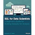 SQL for Data Scientists - A Beginner's Guide for Building Datasets for ...