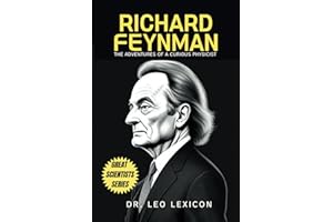 Richard Feynman: The Adventures of a Curious Physicist