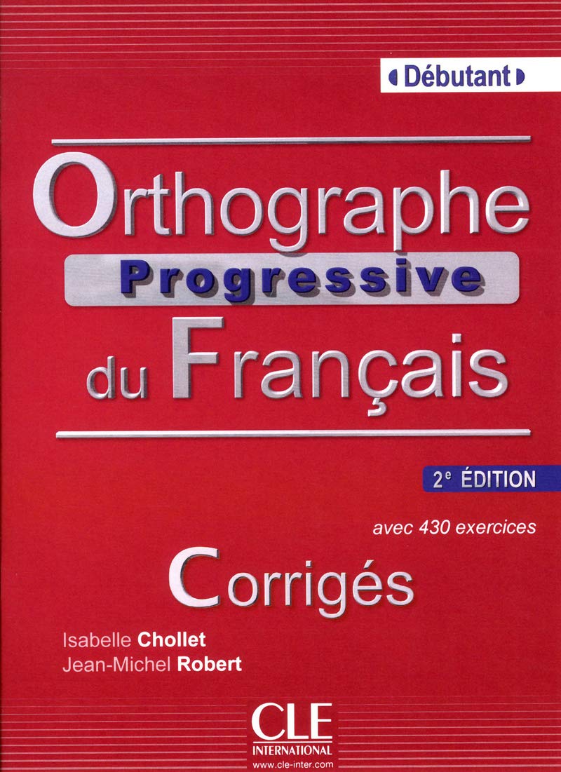 Orthographe progressive du français. Corrigés + CD Audio