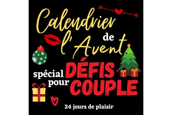 Calendrier de l'avent spécial défis pour couple: Carnet coquin pour attendre noël ou la saint Valentin composé de messages, jeux et défis | Calendrier ... pour pimenter votre relation amoureuse