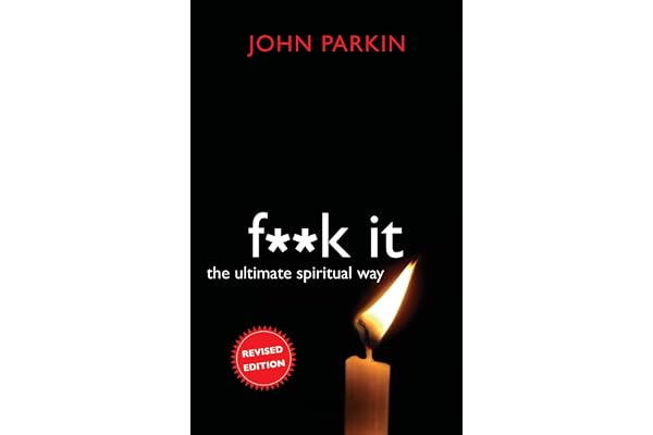 F**k It: The Ultimate Spiritual Way