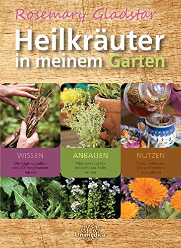 Download Heilkräuter in meinem Garten: 33 wichtige Heilkräuter selbst anpflanzen, ernten und verwenden Download Heilkräuter in meinem Garten: 33 wichtige Heilkräuter selbst anpflanzen, ernten und verwenden