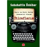 Derin ve Gizli Devlet Gazetecisi Olarak İtiraflarım