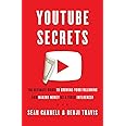 YouTube Secrets: The Ultimate Guide to Growing Your Following and Making Money as a Video Influencer
