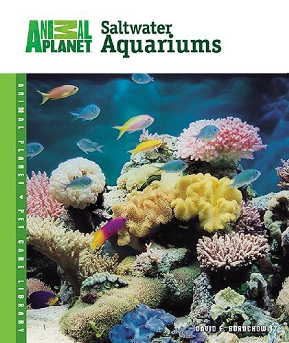 Setup & Care of Saltwater Aquariums (Animal Planet?? Pet Care Library) by David E. Boruchowitz (2007-09-01)