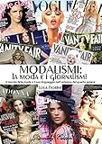 Image de Modalismi: la moda e i giornalismi: Il mondo della