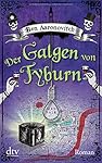 Der Galgen von Tyburn: Roman (Die Flüsse-von-London-Reihe (Peter Grant))