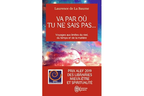 Va par où tu ne sais pas...: Et s'il y avait une autre manière de voir le monde ?