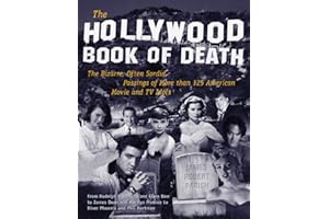 The Hollywood Book of Death: The Bizarre, Often Sordid, Passings of More than 125 American Movie and TV Idols (NTC SELF-HELP)