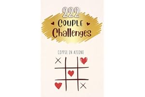 222 Couple Challenges: Sfide di coppia da affrontare insieme per portare la vostra relazione a un livello superiore. Il libro ideale per le coppie da compilare o da regalare | Edizione Italiana