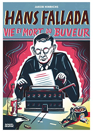 Hans Fallada, vie et mort du buveur Hans Fallada, vie et mort du buveur