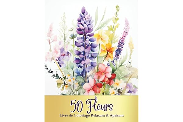 50 Fleurs - Livre de Coloriage Apaisant: Livre de 50 Coloriages De Fleurs Relaxantes, Apaisantes, Anti-Stress | Coloriage Art-Thérapie | Dessins ... Dahlia, Pivoine | 102 Pages | Grand Format