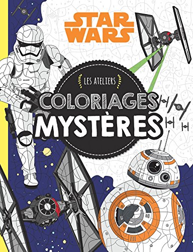 Rey, Star Wars VII, LES ATELIERS STAR WARS COLORIAGES MYSTERES Rey, Star Wars VII, LES ATELIERS STAR WARS COLORIAGES MYSTERES
