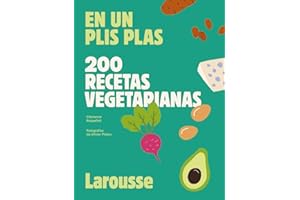 200 recetas vegetarianas: En un plis plas (LAROUSSE - Libros Ilustrados/ Prácticos - Gastronomía)