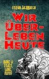 Bücher Neuerscheinungen 2022 - Stadt, Land, Fluss (Wir überleben heute 3) von Stefan Jacobasch