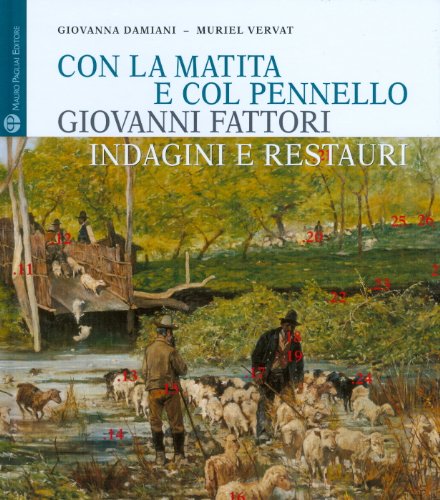 Download Con la matita e col pennello. Giovanni Fattori. Indagini e restauri dei dipinti della Galleria d'Arte Moderna di Palazzo Pitti Download Con la matita e col pennello. Giovanni Fattori. Indagini e restauri dei dipinti della Galleria d'Arte Moderna di Palazzo Pitti