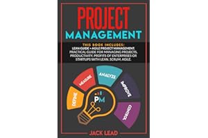 Project Management: This book includes: Lean Guide + Agile Project Management. Practical guide for Managing Projects, Productivity, Profits of Enterprises or Startups with Lean, Scrum, Agile